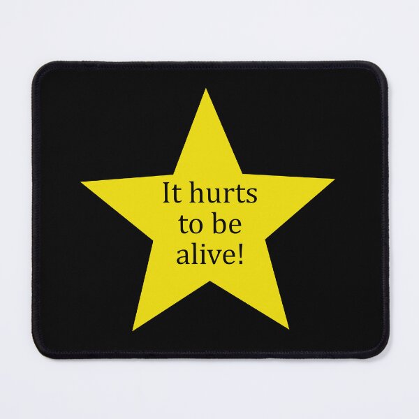 Item preview, "It hurts to be alive!" golden star (black) designed and sold by Fangirlsleep.