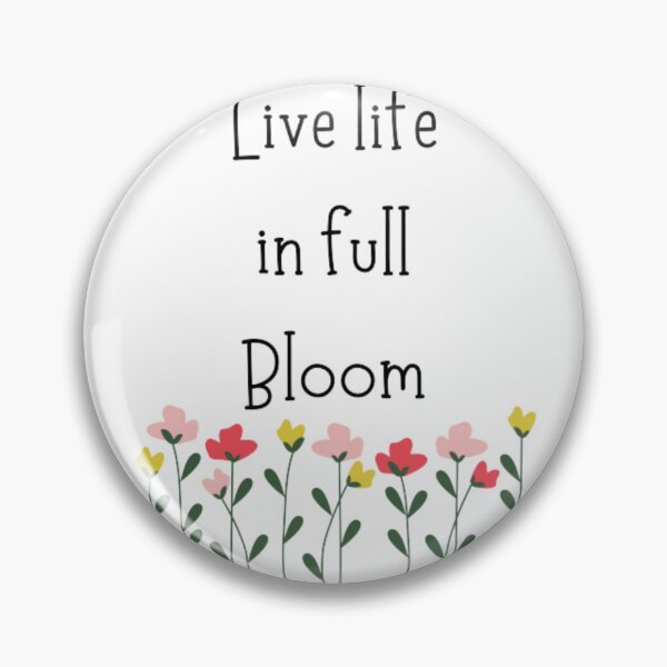 Item preview, Live life in full bloom  designed and sold by Sanaura.