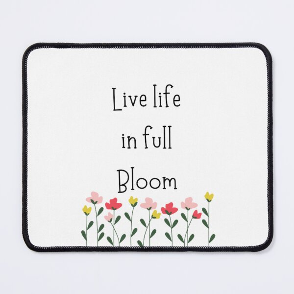 Item preview, Live life in full bloom  designed and sold by Sanaura.