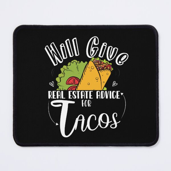 Item preview, Will Give Real Estate Advice For Tacos,funny tacos lover quotes , mexican tacos designed and sold by ourpretty.