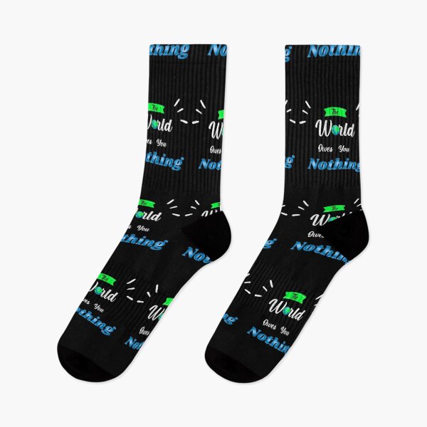 Item preview,  The World Owes You Nothing designed and sold by Quotes ⭐⭐⭐⭐⭐.