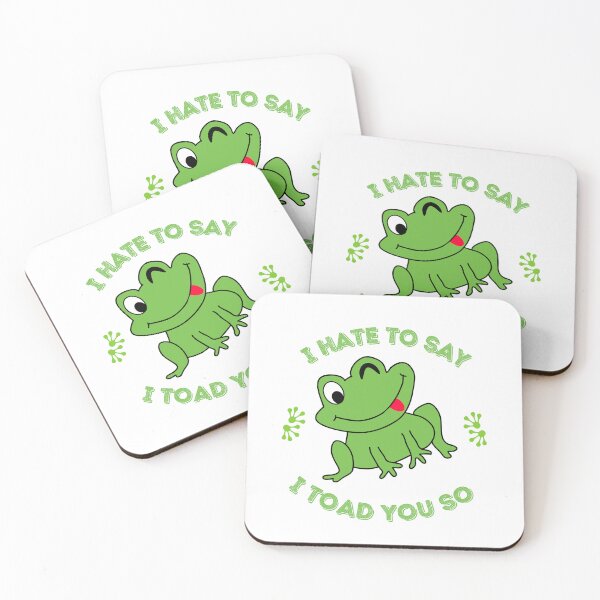 Item preview, Funny I Hate To Say I Toad You So sticker designed and sold by SamXDesigns.