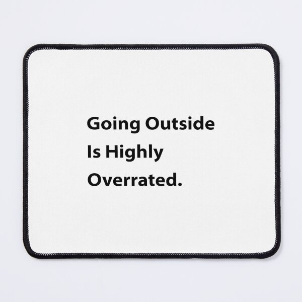 Item preview, Going Outside Is Highly Overrated. designed and sold by UMEShop.