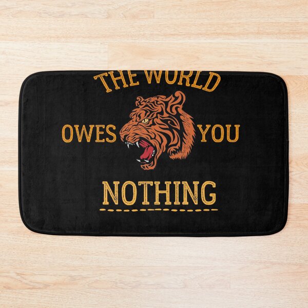 Item preview, The World Owes You Nothing designed and sold by YSNbr.