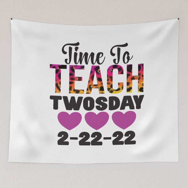 Item preview, Funny Twosday 2-22-22 Time To Teach Cute Twosday Teacher designed and sold by SharpThreadZ.