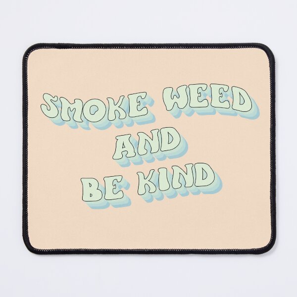 Item preview, Smoke Weed And Be Kind designed and sold by HighCiti.