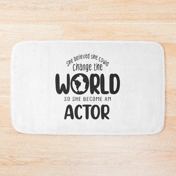 Item preview, She believed she could change the world so she become an actor - Funny actor quote gift idea For Men and Women designed and sold by Mmmm3344.
