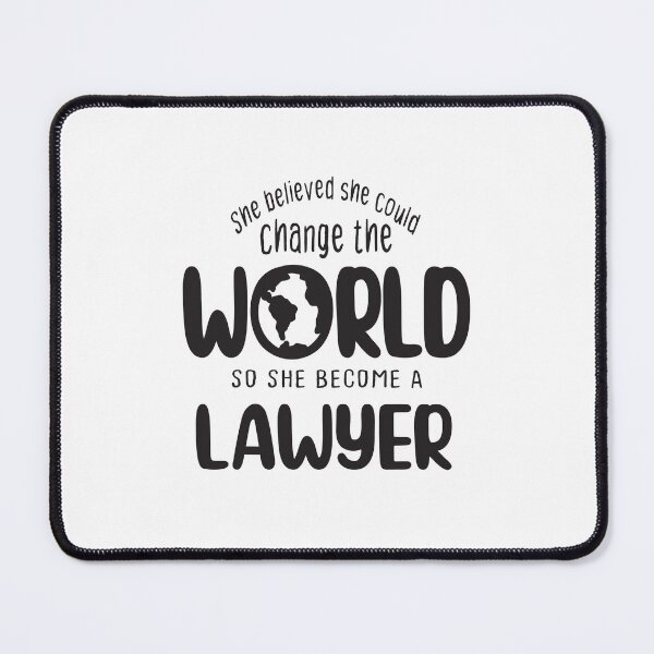 Item preview, She believed she could change the world so she become a lawyer - Funny lawyer quote gift idea For Men and Women designed and sold by Mmmm3344.