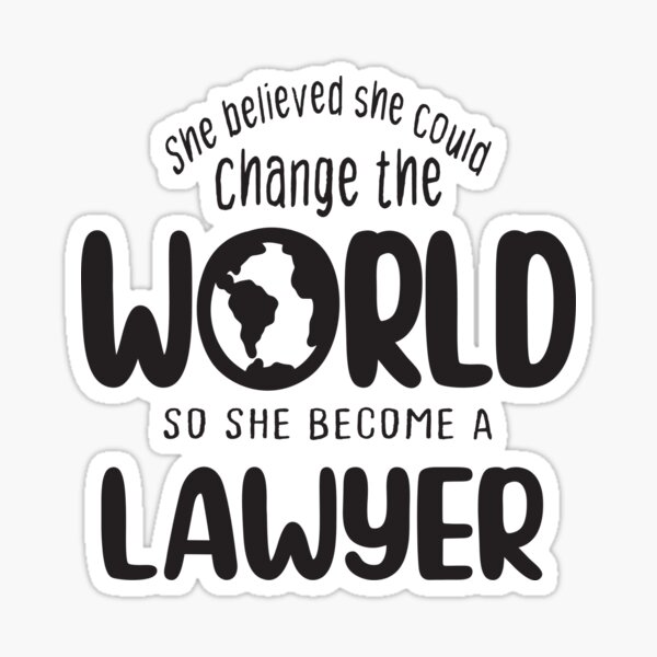 she-believed-she-could-change-the-world-so-she-become-a-lawyer-funny