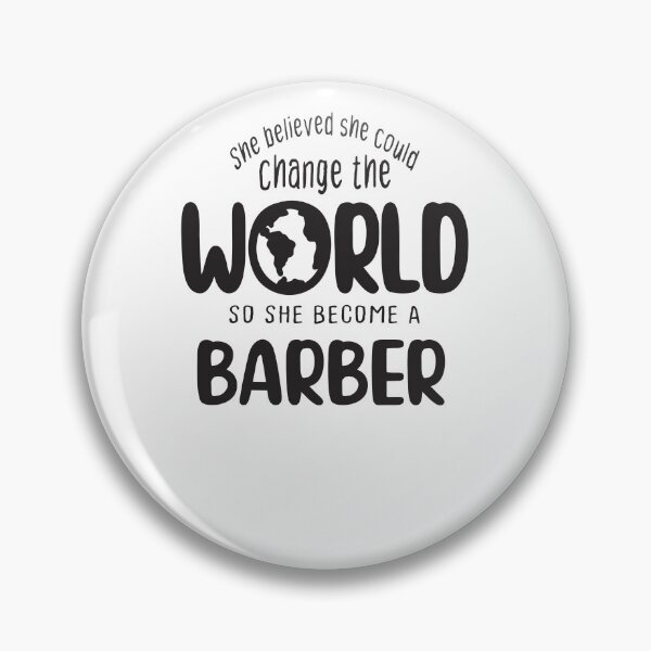 Item preview, She believed she could change the world so she become a barber - Funny barber quote gift idea For Men and Women designed and sold by Mmmm3344.