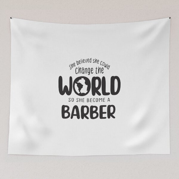 Item preview, She believed she could change the world so she become a barber - Funny barber quote gift idea For Men and Women designed and sold by Mmmm3344.