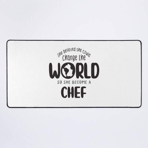 Item preview, She believed she could change the world so she become a chef - Funny chef quote gift idea For Men and Women designed and sold by Mmmm3344.