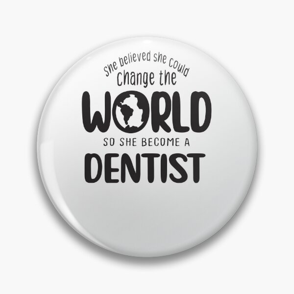 Item preview, She believed she could change the world so she become a dentist - Funny dentist quote gift idea For Men and Women designed and sold by Mmmm3344.