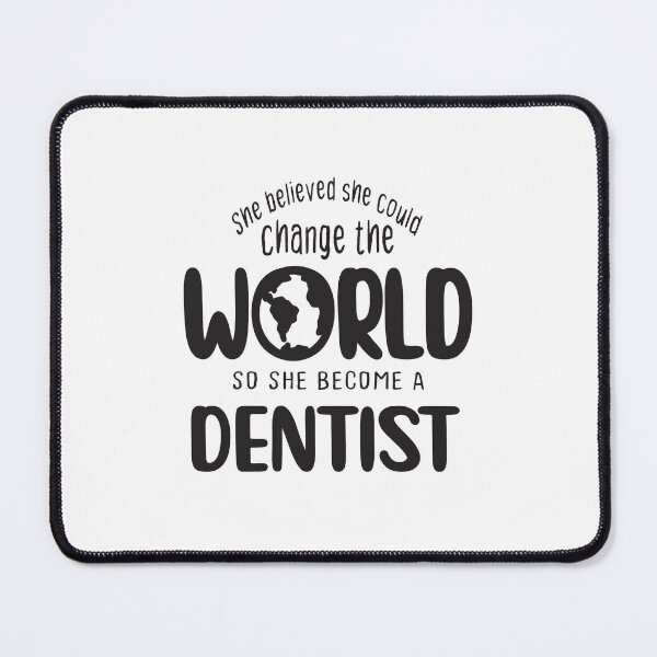 Item preview, She believed she could change the world so she become a dentist - Funny dentist quote gift idea For Men and Women designed and sold by Mmmm3344.