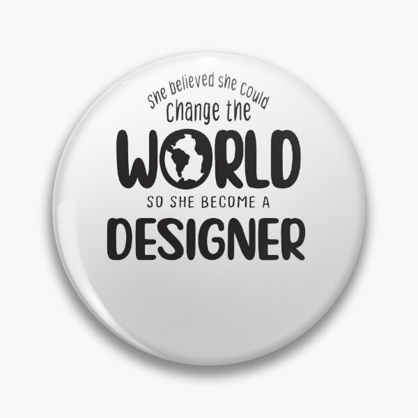 Item preview, She believed she could change the world so she become a designer - Funny designer quote gift idea For Men and Women designed and sold by Mmmm3344.