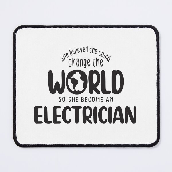 Item preview, She believed she could change the world so she become an electrician - Funny electrician quote gift idea For Men and Women designed and sold by Mmmm3344.