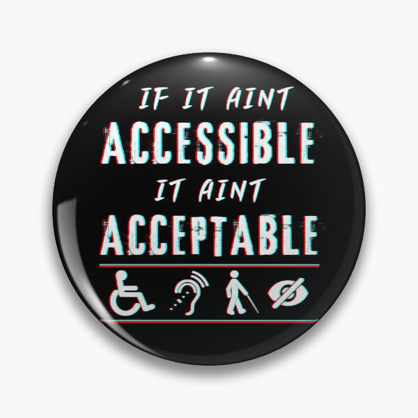 Item preview, If it aint accessible it aint acceptable designed and sold by artlaila.