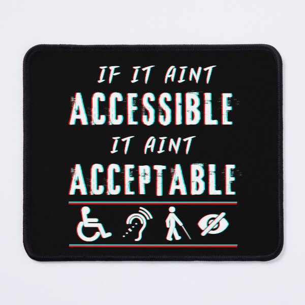 Item preview, If it aint accessible it aint acceptable designed and sold by artlaila.