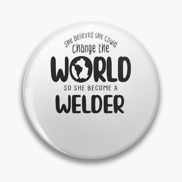 Item preview, She believed she could change the world so she become a Welder - Funny Welder quote gift idea For Men and Women designed and sold by Mmmm3344.