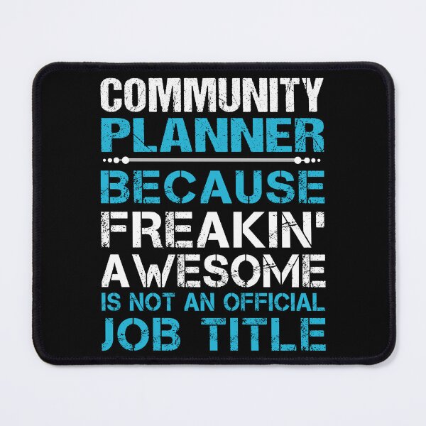 Item preview, Community Planner T Shirt - Freaking Awesome Job Gift Item Tee designed and sold by oetate4774.