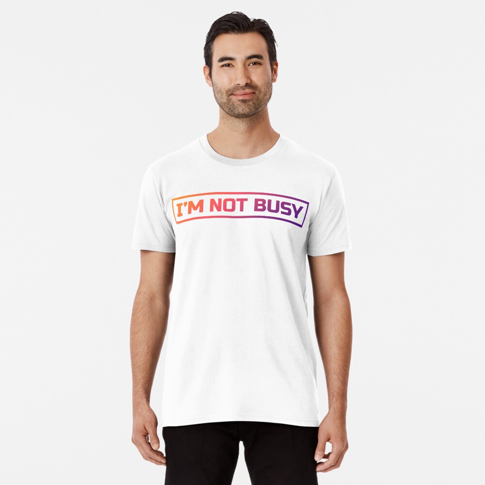 Artikel-Vorschau von Premium T-Shirt, designt und verkauft von ImNotBusyBerlin.