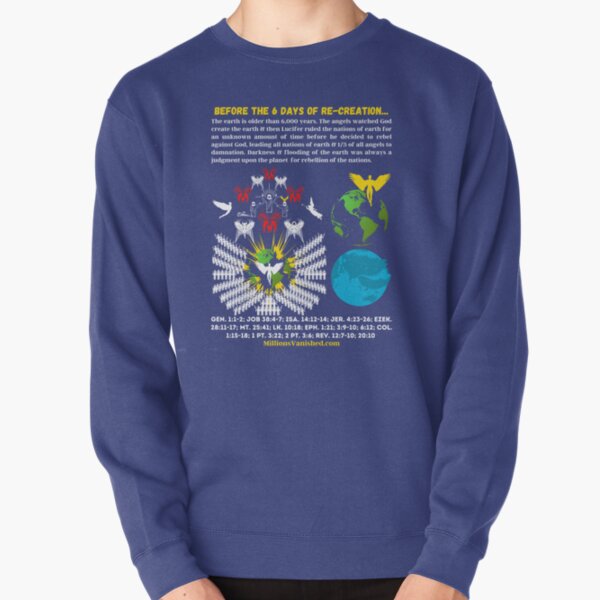 Before the 6 Days of Re-Creation - Christian  Pullover Sweatshirt