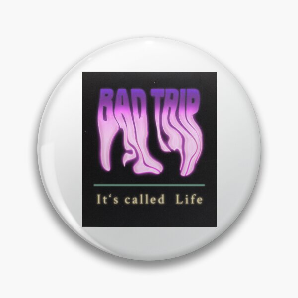 Item preview, Bad trip, it's called life designed and sold by itisjakob.