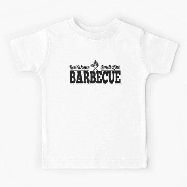 Real Women Smell Like Barbecue - Barbecue t-shirt BBQ Kids T-Shirt