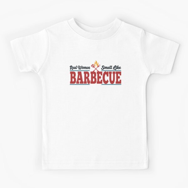 Real Women Smell Like Barbecue - Barbecue t-shirt BBQ Kids T-Shirt