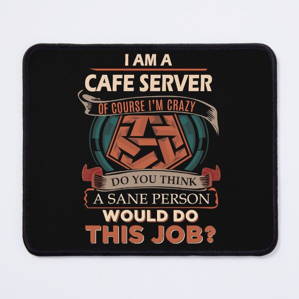 Item preview, Cafe Server T Shirt - Sane Person Job Gift Item Tee designed and sold by vonnie38uo.