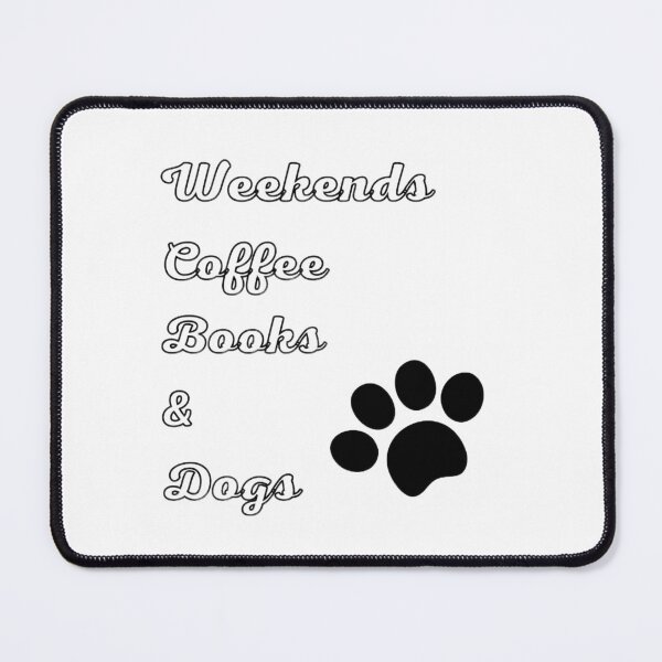 Item preview, I LOVE WEEKENDS COFFEE BOOKS AND DOGS  FUNNY DESIGN designed and sold by maaitbahajjoub.