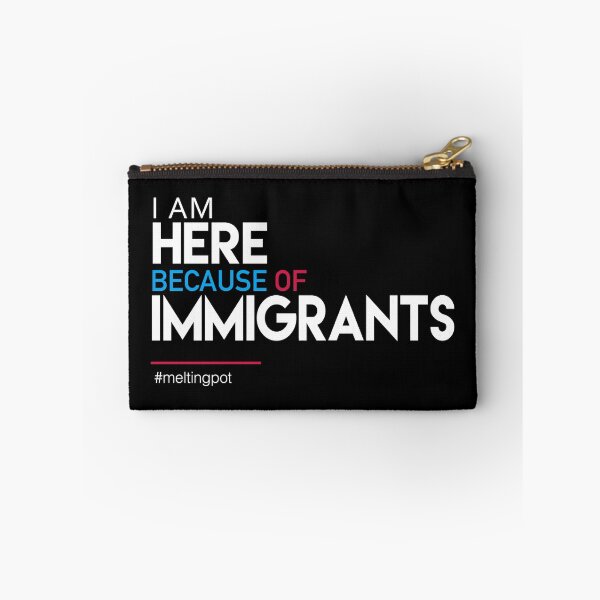 Item preview, I'm Here Because of Immigrants designed and sold by BootsBoots.