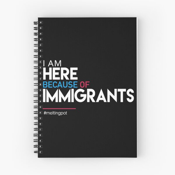 Item preview, I'm Here Because of Immigrants designed and sold by BootsBoots.