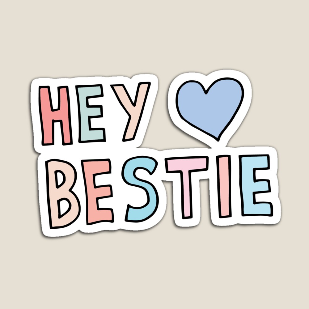 Hey Bestie Sticker for Sale by LouieGraphic