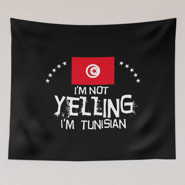Item preview, I'm not yelling I'm Tunisian    -  Flag of Tunisia designed and sold by obedtheartist.