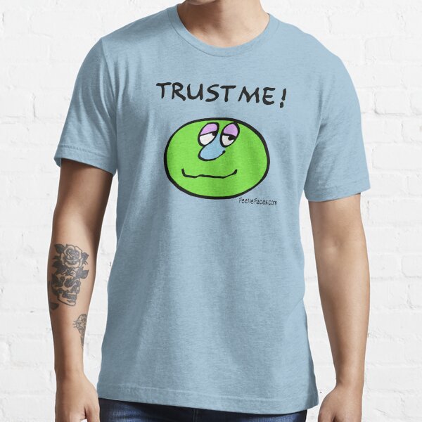 Trust me. Essential T-Shirt