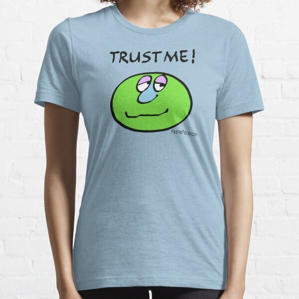 Trust me. Essential T-Shirt