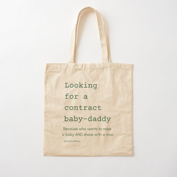 Looking for a contract baby-daddy merch Cotton Tote Bag