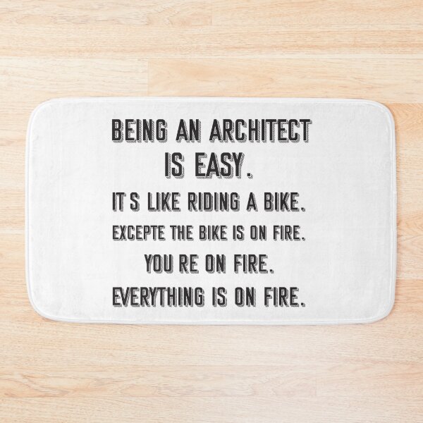 Item preview, Being an architect is easy. it's like riding a bike. excepte the bike is on fire. you're on fire. everything is on fire. - Funny architect quote gift idea For Men and Women designed and sold by Mmmm3344.