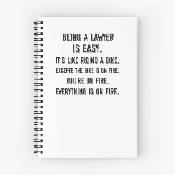 Item preview, Being a lawyer is easy. it's like riding a bike. excepte the bike is on fire. you're on fire. everything is on fire. - Funny lawyer quote gift idea For Men and Women designed and sold by Mmmm3344.