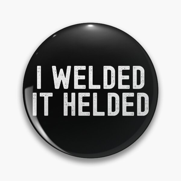 Item preview, I Welded It Helded designed and sold by Adel Qasem.