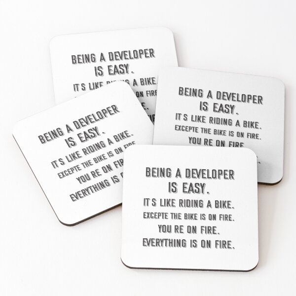 Item preview, Being a developer is easy. it's like riding a bike. excepte the bike is on fire. you're on fire. everything is on fire. - Funny developer quote gift idea For Men and Women designed and sold by Mmmm3344.