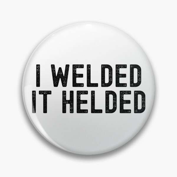 Item preview, I Welded It Helded designed and sold by Adel Qasem.