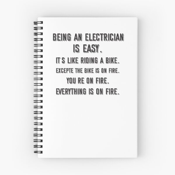 Item preview, Being an electrician is easy. it's like riding a bike. excepte the bike is on fire. you're on fire. everything is on fire. - Funny electrician quote gift idea For Men and Women designed and sold by Mmmm3344.