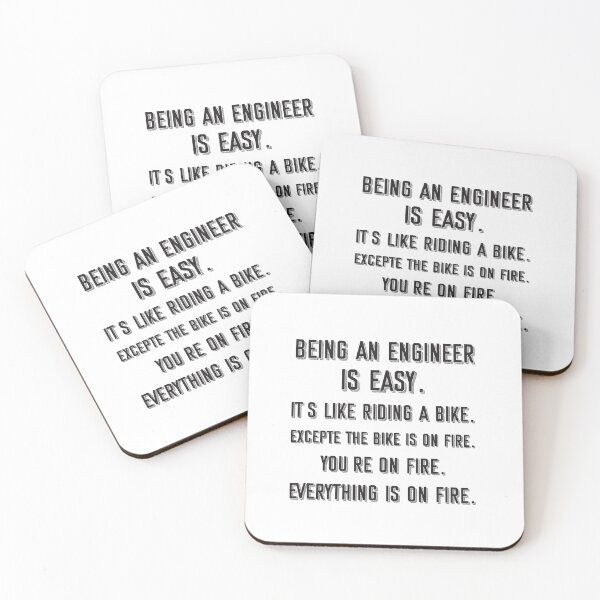 Item preview, Being an engineer is easy. it's like riding a bike. excepte the bike is on fire. you're on fire. everything is on fire. - Funny engineer quote gift idea For Men and Women designed and sold by Mmmm3344.