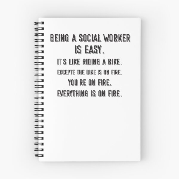 Item preview, Being a Social Worker is easy. it's like riding a bike. excepte the bike is on fire. you're on fire. everything is on fire. - Funny Social Worker quote gift idea For Men and Women designed and sold by Mmmm3344.