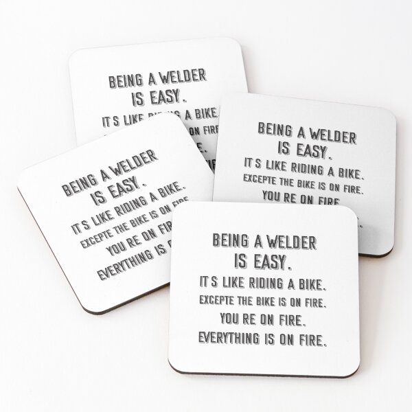 Item preview, Being a Welder is easy. it's like riding a bike. excepte the bike is on fire. you're on fire. everything is on fire. - Funny Welder quote gift idea For Men and Women designed and sold by Mmmm3344.