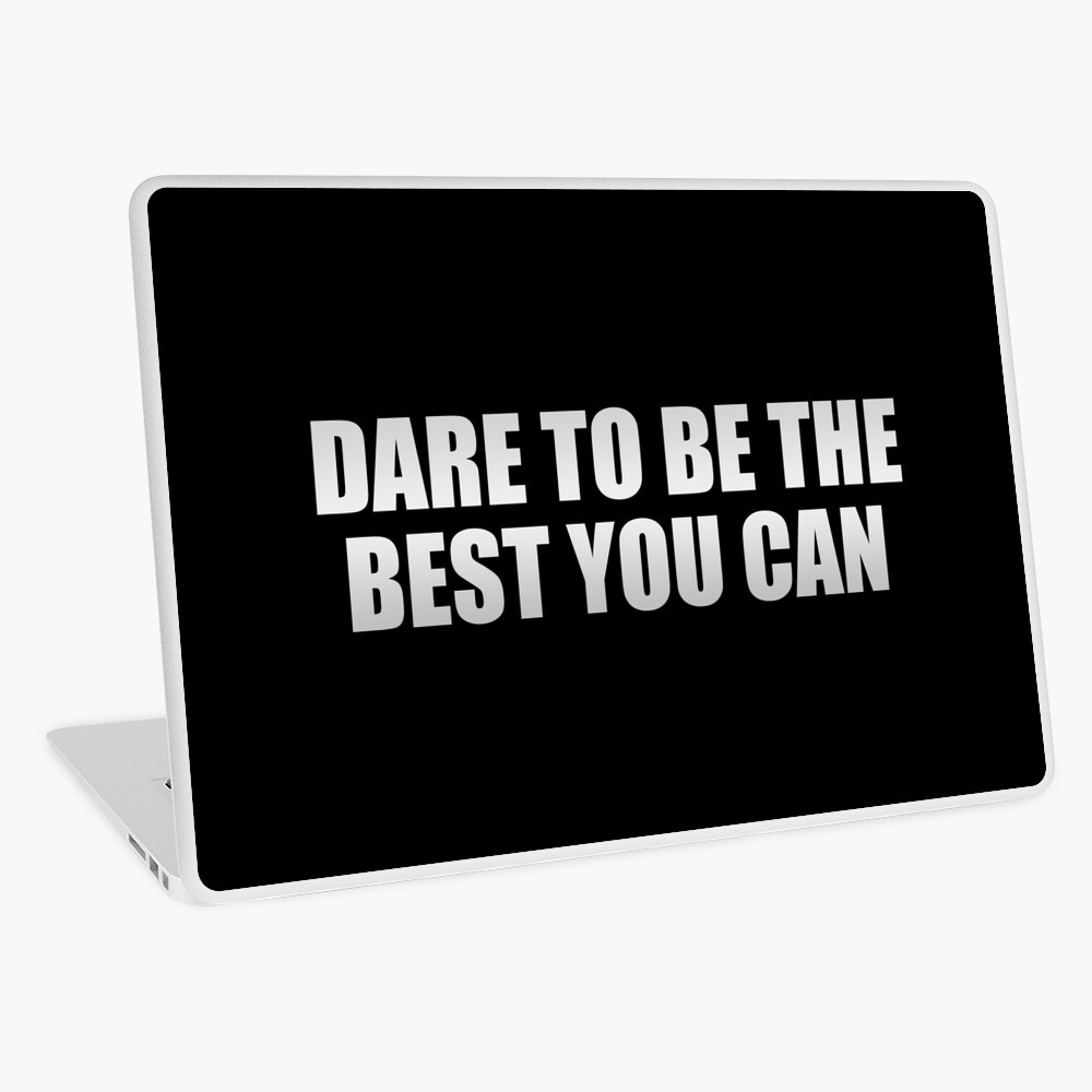 Dare to be the best you can Laptop Skin 3GHD4H31