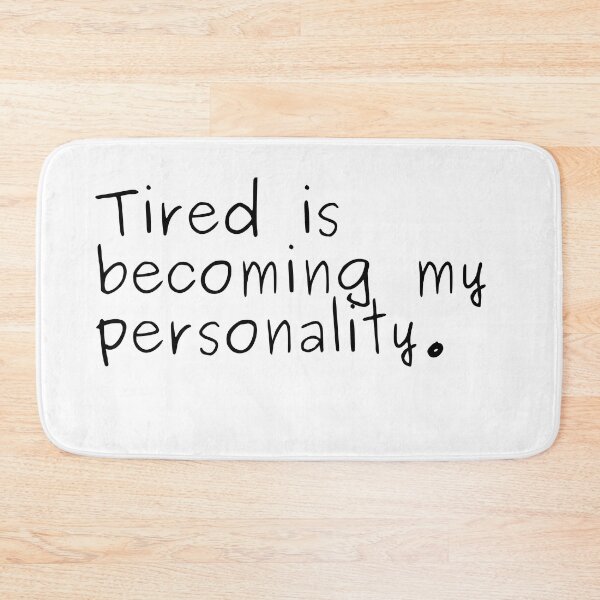 Item preview, Tired personality  designed and sold by JadeKaz.