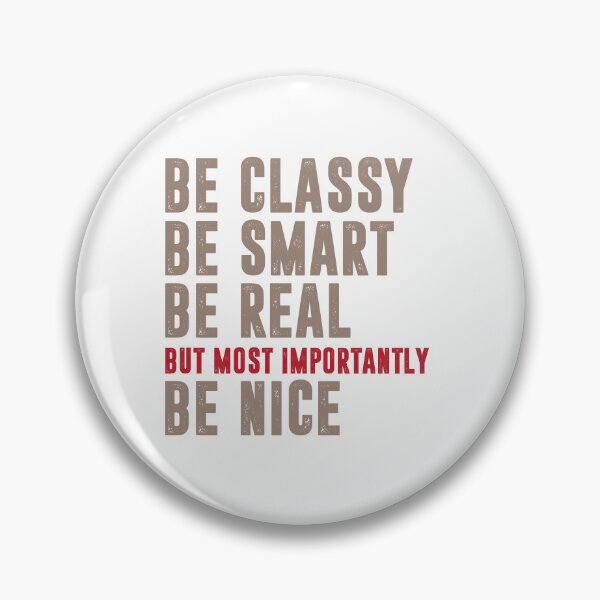 Item preview, Be Classy Be Smart Be Real  designed and sold by IAmTailorMade77.